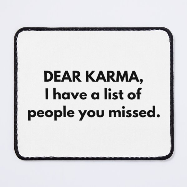 Item preview, Dear Karma, I Have A List Of People You Missed designed and sold by RiseandShineTee.