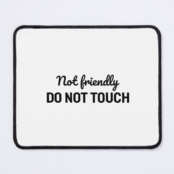 Item preview, Not friendly do not touch, Sarcasm quote,Funny message, Antisocial designed and sold by cyhdesign.