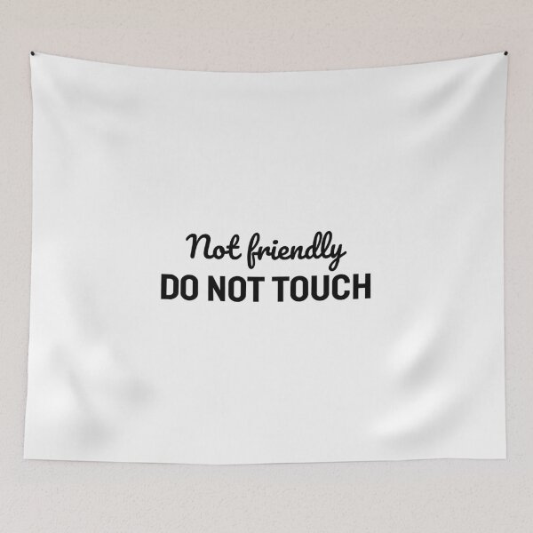 Item preview, Not friendly do not touch, Sarcasm quote,Funny message, Antisocial designed and sold by cyhdesign.