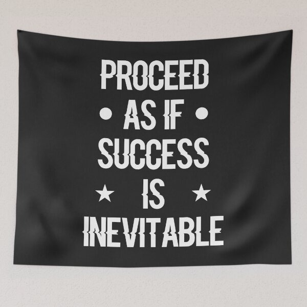 Item preview, Proceed As If Success Is Inevitable Inspirational Life Motivational Quote designed and sold by Shop signer.