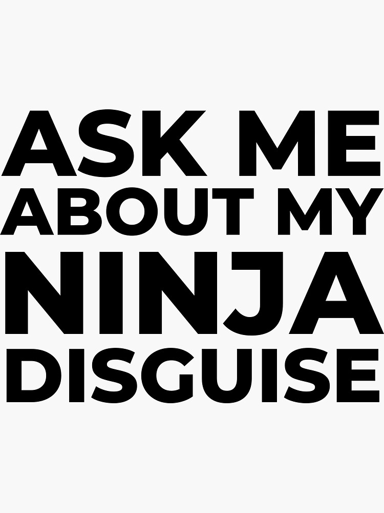 Mens Ask Me About My Ninja Disguise Flip T shirt Funny Costume Graphic  Humor Tee (Black) - 3XL Graphic Tees