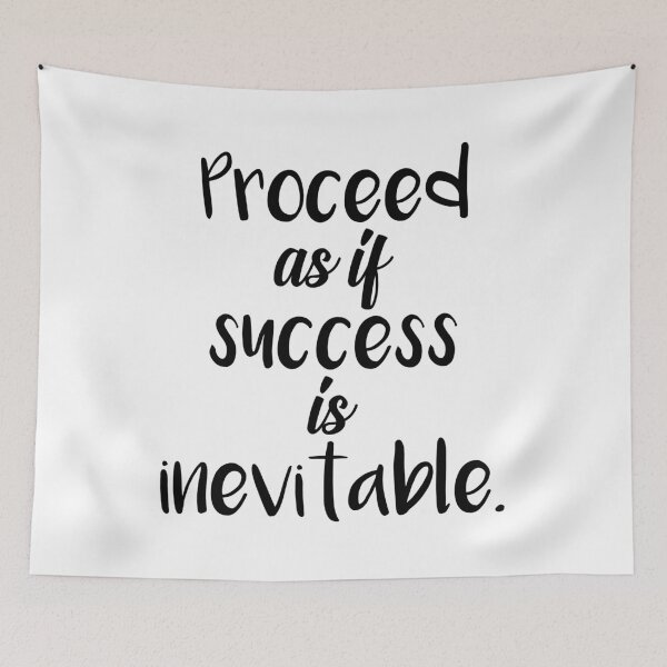 Item preview, Proceed As If Success Is Inevitable Inspirational Life Motivational Quote designed and sold by Shop signer.