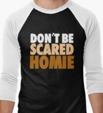 Nick Diaz - "Don't Be Scared Homie" Men's Baseball ¾ T-Shirt