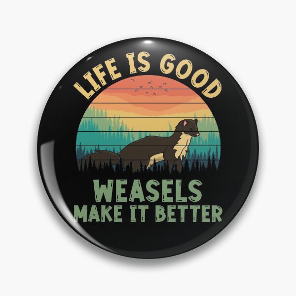 Item preview, Life Is Good - Weasels Make It Better designed and sold by Fusti.
