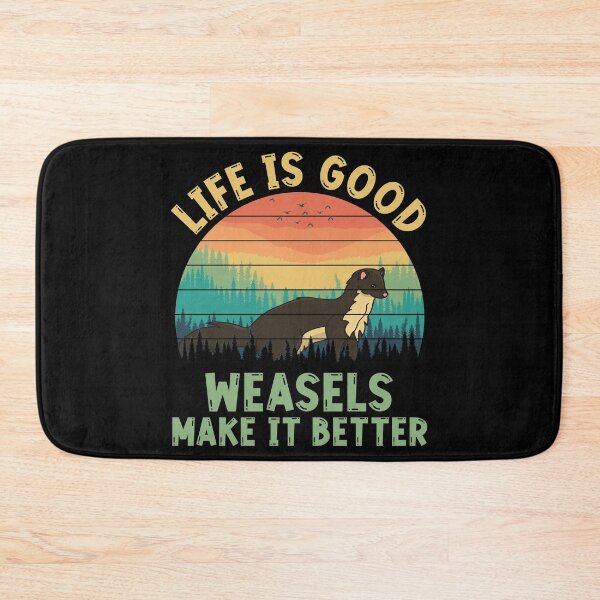 Item preview, Life Is Good - Weasels Make It Better designed and sold by Fusti.
