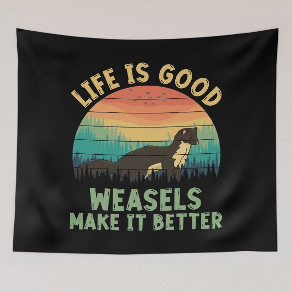 Item preview, Life Is Good - Weasels Make It Better designed and sold by Fusti.