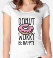 Donut worry, be happy! Tailliertes Rundhals-Shirt
