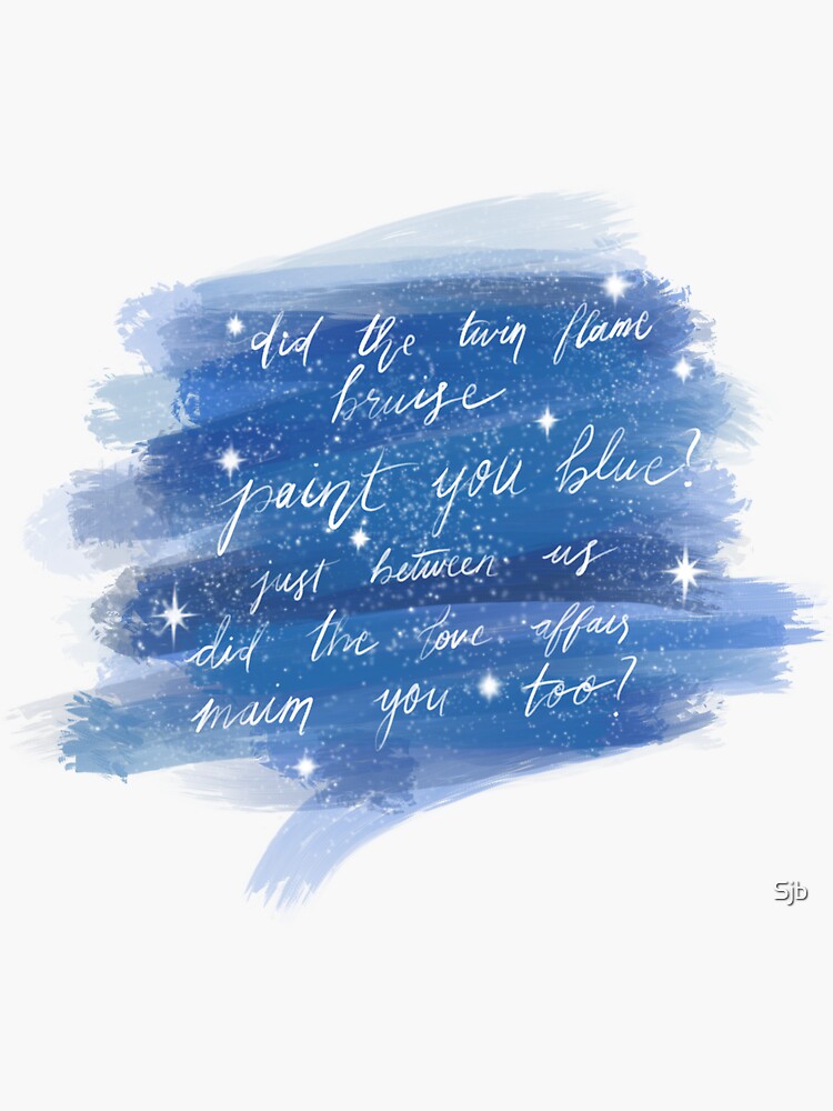 "did the twin flame bruise paint you blue?" Sticker for Sale by