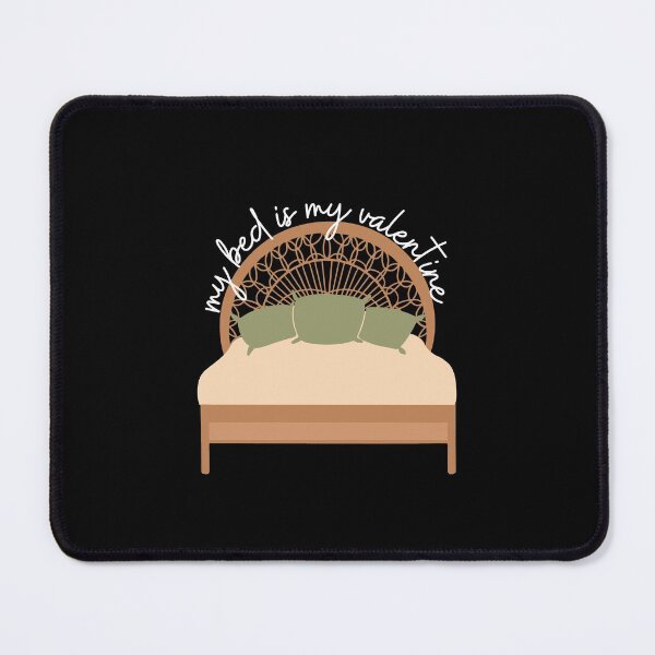 Item preview, My bed is my valentine designed and sold by PotluckPrints.