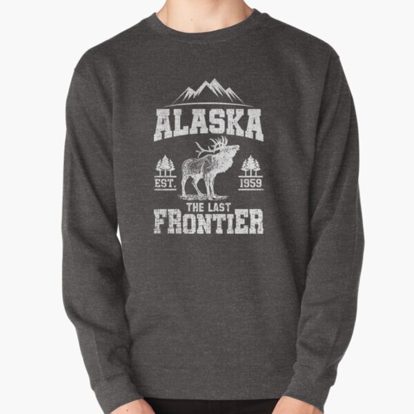 Alaska The Last Frontier Sweatshirts & Hoodies for Sale