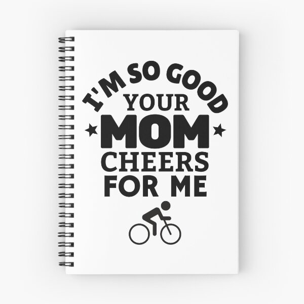 Item preview, Cycling: I'm so good your mom cheers for me designed and sold by TheGreenGoat.