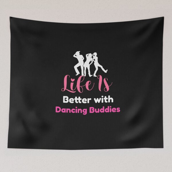 Item preview, Life is better with dancing buddies designed and sold by Sunset-1.
