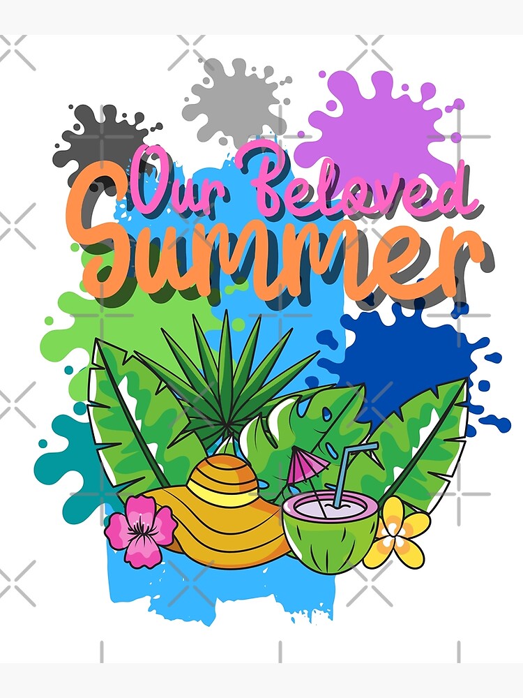 "our beloved summer" Poster by zoozaa Redbubble