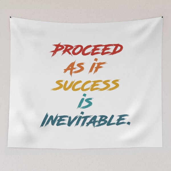 Item preview, Proceed As If Success Is Inevitable Inspirational Life Motivational Quote designed and sold by Shop signer.