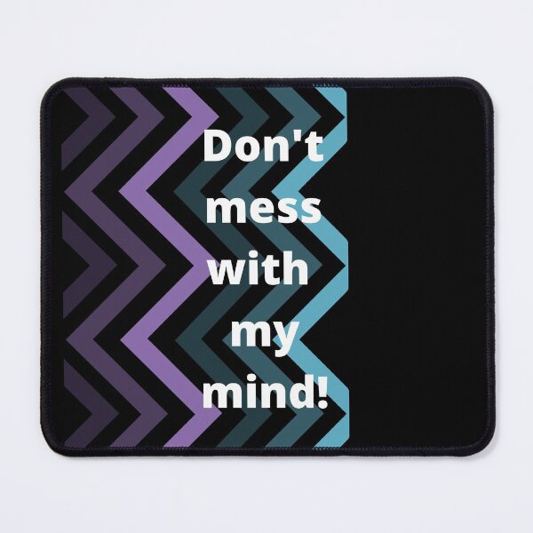 Item preview, Don't mess with my mind! designed and sold by PrintCutScore.