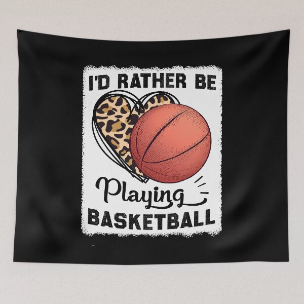 Item preview, I'd Rather Be Playing Basketball, Funny Basketball Quote designed and sold by Artsy Fun.