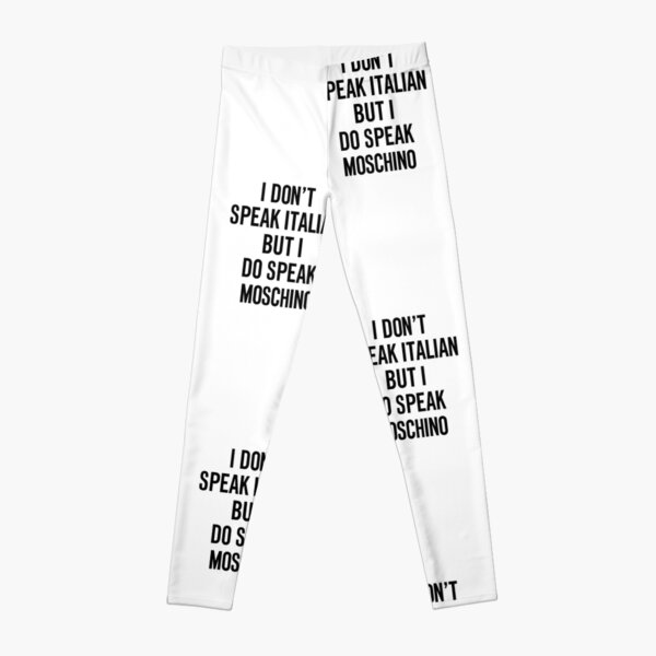 i do speak moschino Leggings