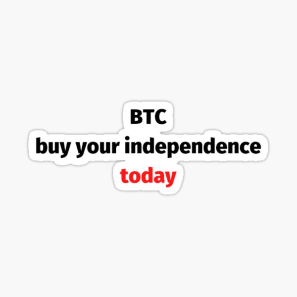 Item preview, Btc buy your independence today designed and sold by czavonarola.