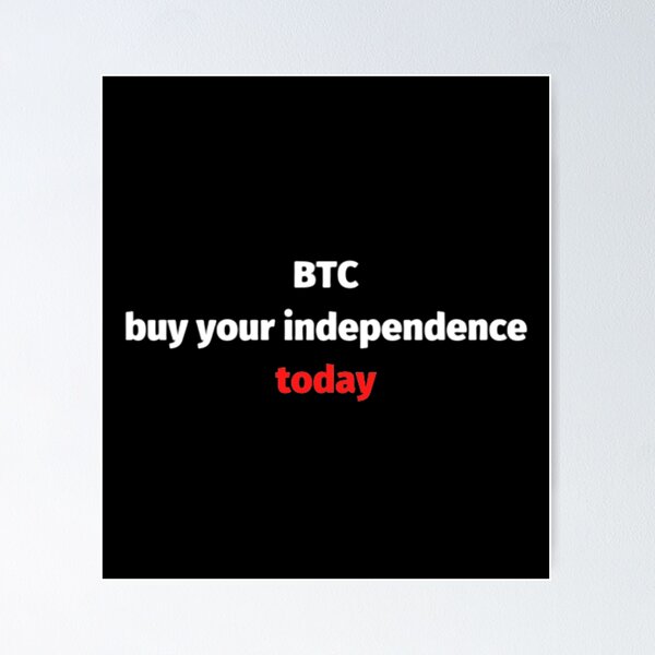 Item preview, Btc buy your independence today designed and sold by czavonarola.