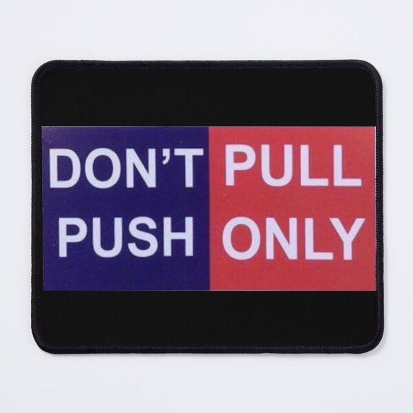 Item preview, Don't Push - Pull Only designed and sold by gameshowfan2001.