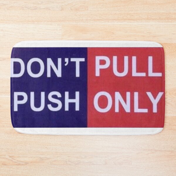 Item preview, Don't Push - Pull Only designed and sold by gameshowfan2001.