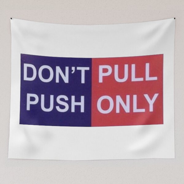 Item preview, Don't Push - Pull Only designed and sold by gameshowfan2001.