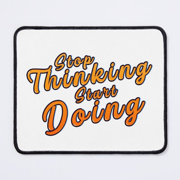 Item preview, stop thinking start doing - stay motivated designed and sold by Badreasfoury.