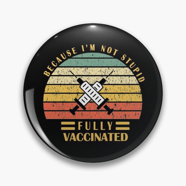 Item preview, Fully Vaccinated Because I'm Not Stupid An Awsome Funny And Cool designed and sold by limos.