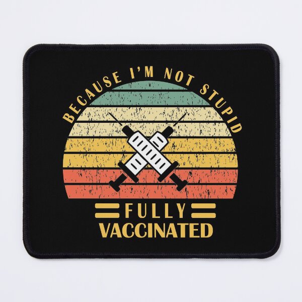 Item preview, Fully Vaccinated Because I'm Not Stupid An Awsome Funny And Cool designed and sold by limos.