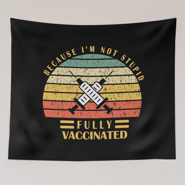 Item preview, Fully Vaccinated Because I'm Not Stupid An Awsome Funny And Cool designed and sold by limos.