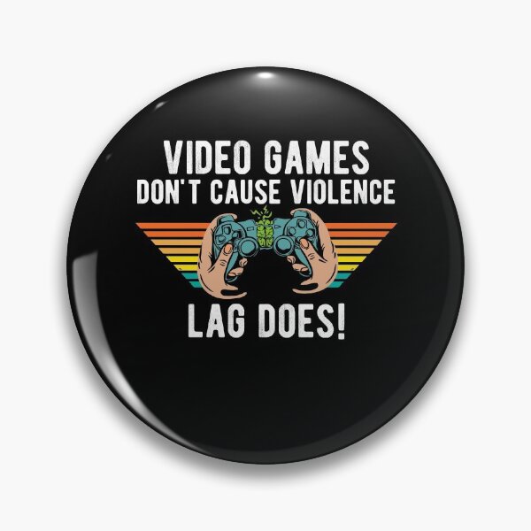 Item preview, Video Games Don't Cause Violence Lag Does Funny Gamer designed and sold by Dressed For  Duty.