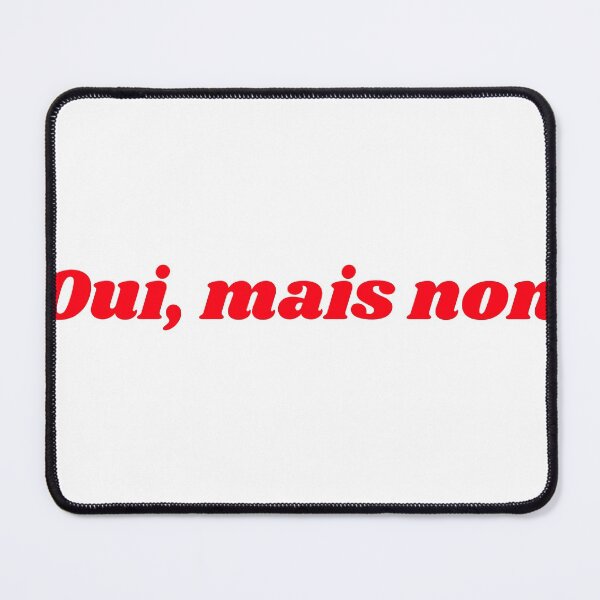 Item preview, Oui, Mais Non, French Quote designed and sold by RougeAtelier.