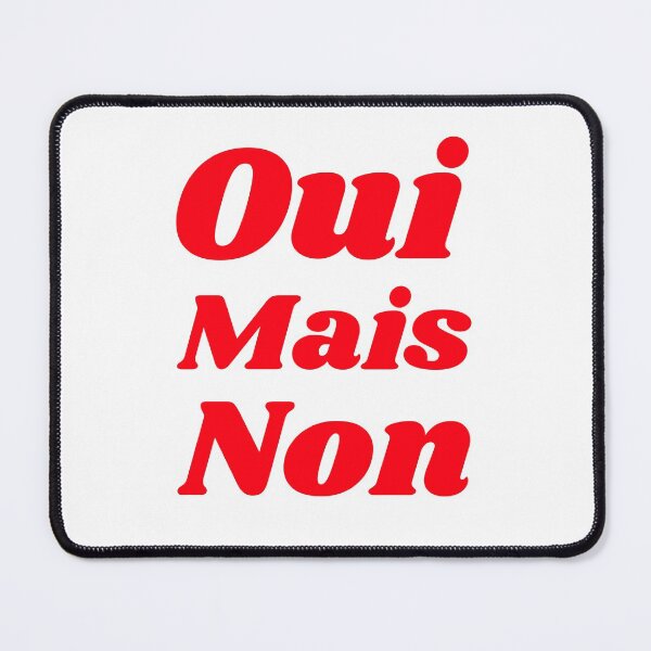 Item preview, Oui, Mais Non, French Quote, Paris Words designed and sold by RougeAtelier.