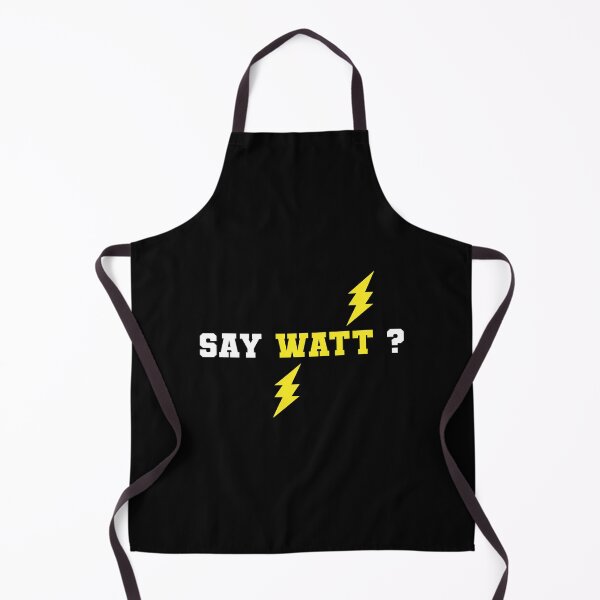 Item preview, Say Watt,Cool Quotes designed and sold by holigan.