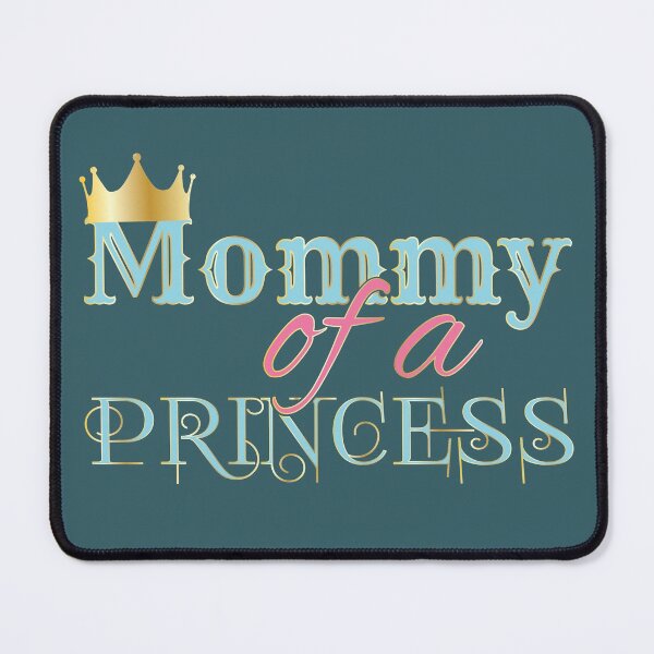 Item preview, mommy of a princess - Mothers day 2022, 2021 - Mothers day designed and sold by Alice-Elgawi.