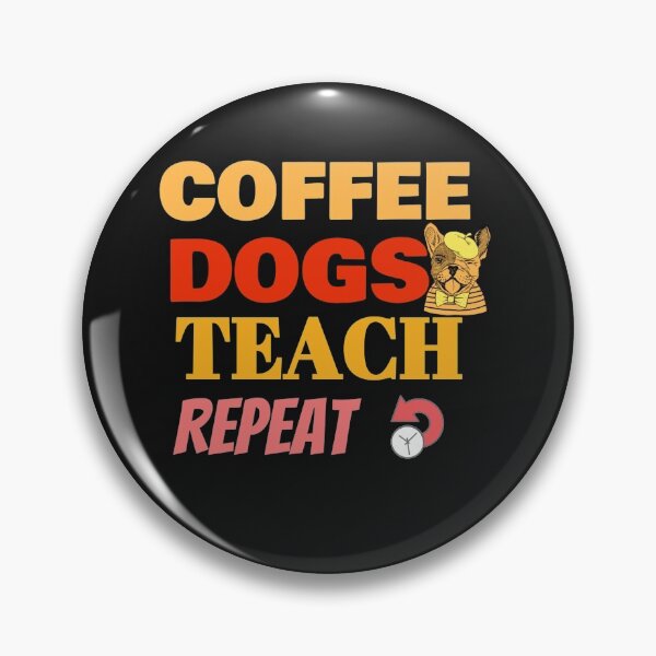 Item preview, Coffee, DOG, Teach, Repeat designed and sold by samira1975.