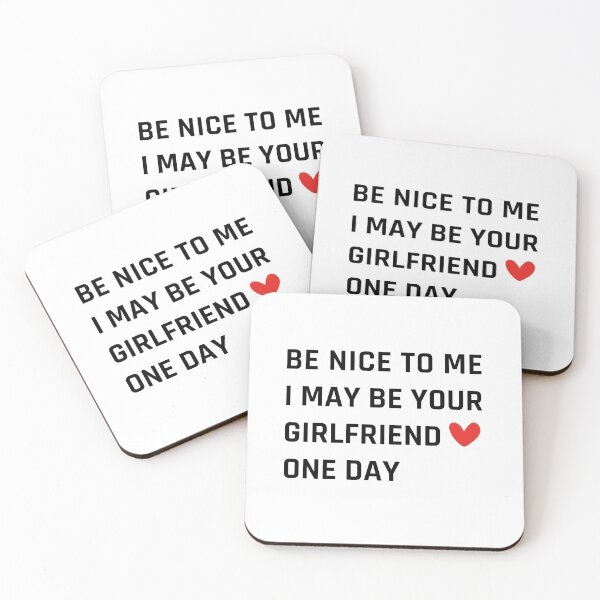 Item preview, Be Nice I May Be Your Girlfriend One Day designed and sold by MOONINSPIRATION.