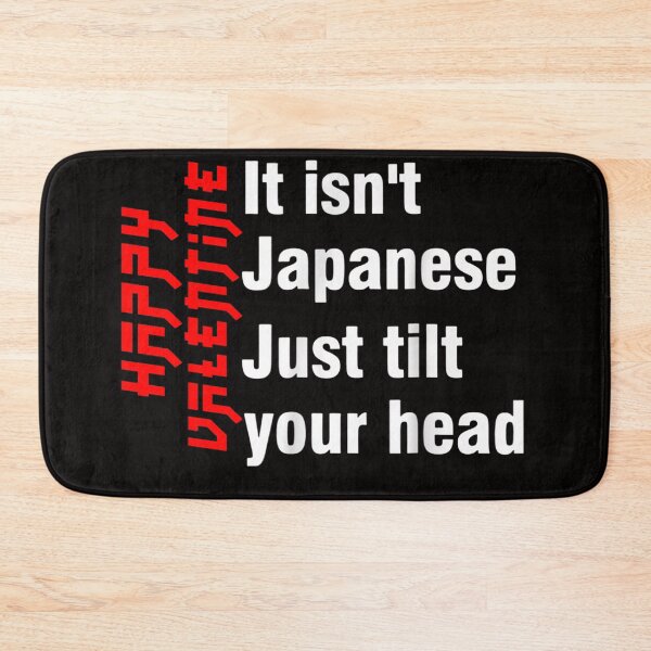 Item preview, FUNNY GIFTS  HAPPY VALENTINE It Isn't Japanese Just Tilt Your Head designed and sold by Dadya.
