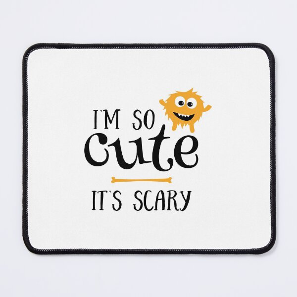 Item preview, I'm So Cute It's Scary  designed and sold by SpotWarehouse.