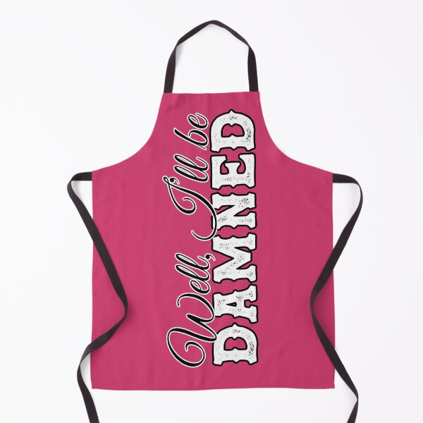 Item preview, Well, I'll be damned - funny sarcastic saying - funny insult - southern expressions - TEXAS designed and sold by originalsusie.
