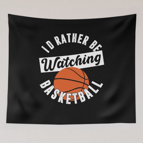 Item preview, I'd Rather Be Watching Basketball, Funny Basketball Quote designed and sold by Artsy Fun.