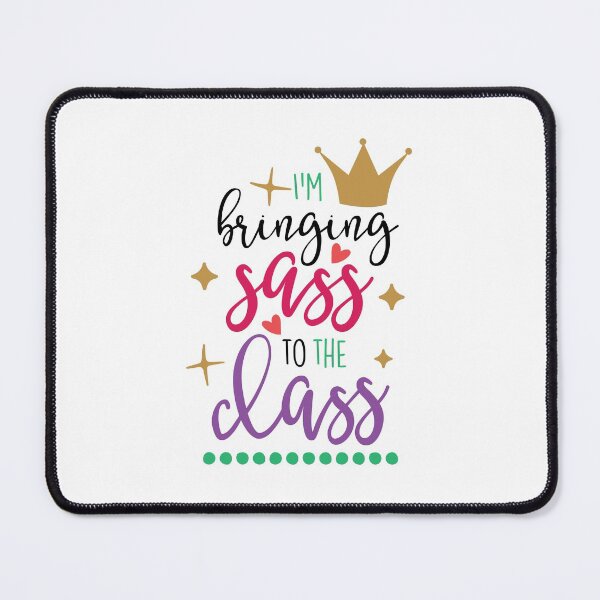 Item preview, I'm Bringing Sass To The Class  designed and sold by SpotWarehouse.
