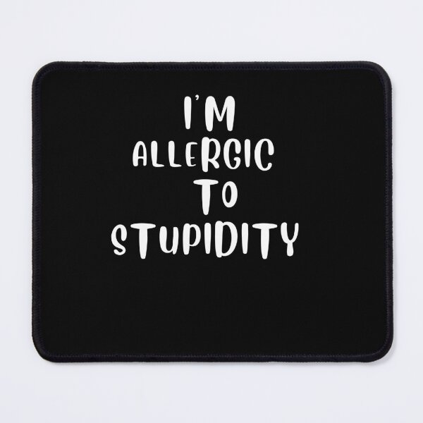 Item preview, I'm allergic to stupidity Essential T-Shirt designed and sold by godziila.