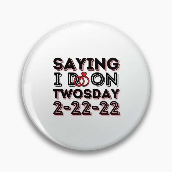 Item preview, Saying I Do on Twosday 2-22-22, Funny Wedding Day 2-22-22, Twosday 02-22-2022 Tuesday 2nd February 2022 Funny Wedding Date designed and sold by Colors nature.