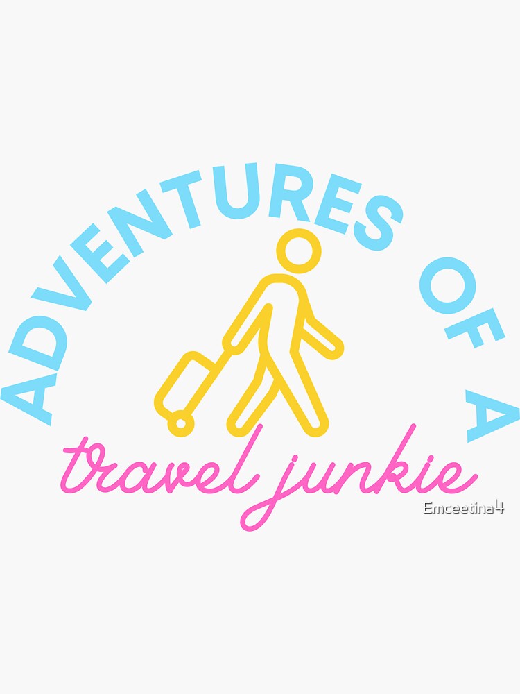 "Adventures of a Travel Junkie" Sticker by Emceetina4 Redbubble