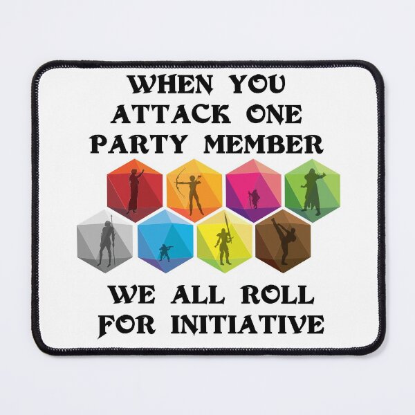 Item preview, When you attack one party member, We all roll for Initiative designed and sold by DungeonsDesigns.