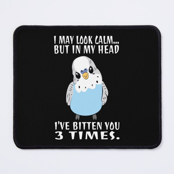 Item preview, In My Head I've Bitten You 3 Times, for Funny Blue Budgie designed and sold by Estrytee.