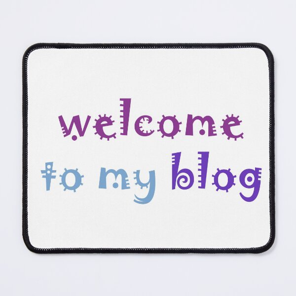 Item preview, Welcom To My Blog designed and sold by ElipseArt.