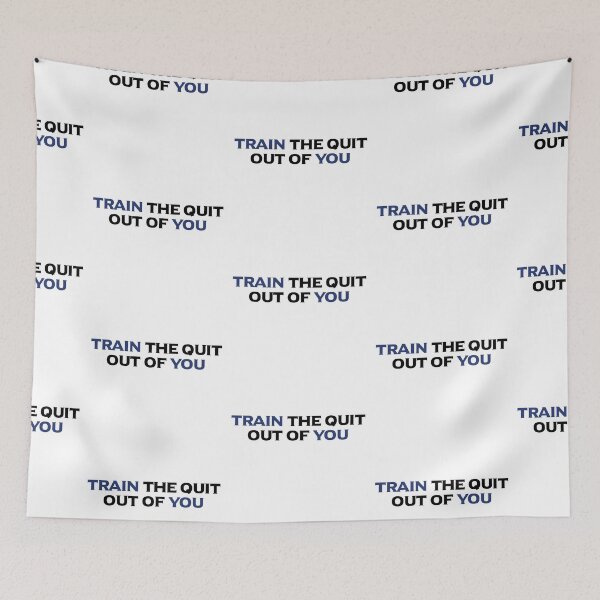 Item preview, Train The Quit Out Of You - Fitness - Motivational Quotes designed and sold by bykc2.