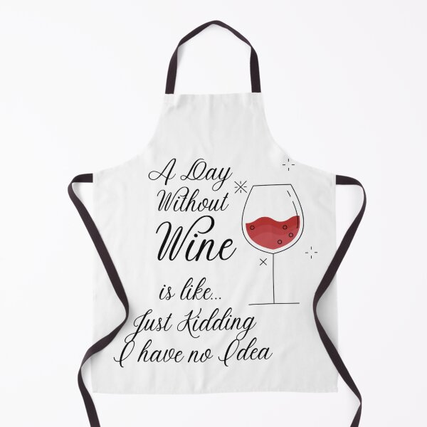 Item preview, A Day Without Wine Is Like Just Kidding I Have No Idea Cute Drinking Shirt designed and sold by LuckyFoxMerch.